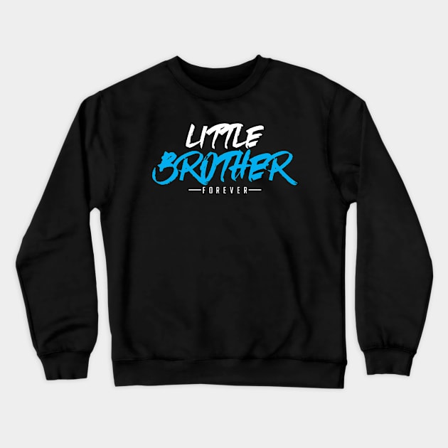 Sibling Little Brother Forever Crewneck Sweatshirt by Bungee150
